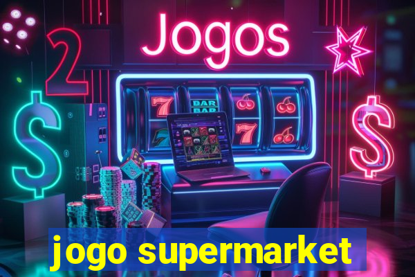 jogo supermarket